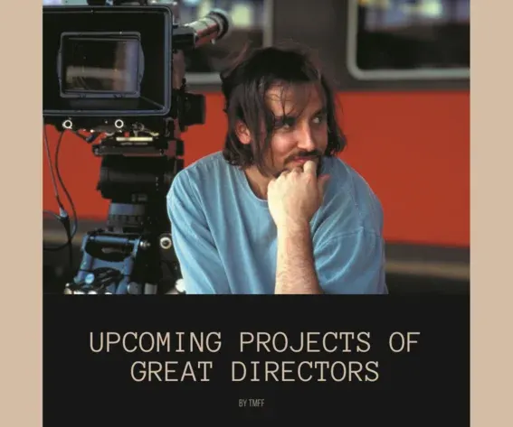 Upcoming Projects of Great Directors