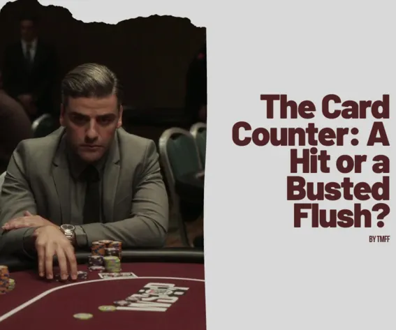 The Card Counter: A Hit or a Busted Flush?