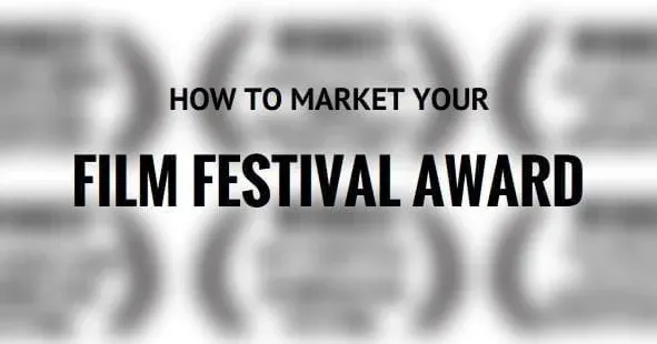 How to Market Your Film Festival Award