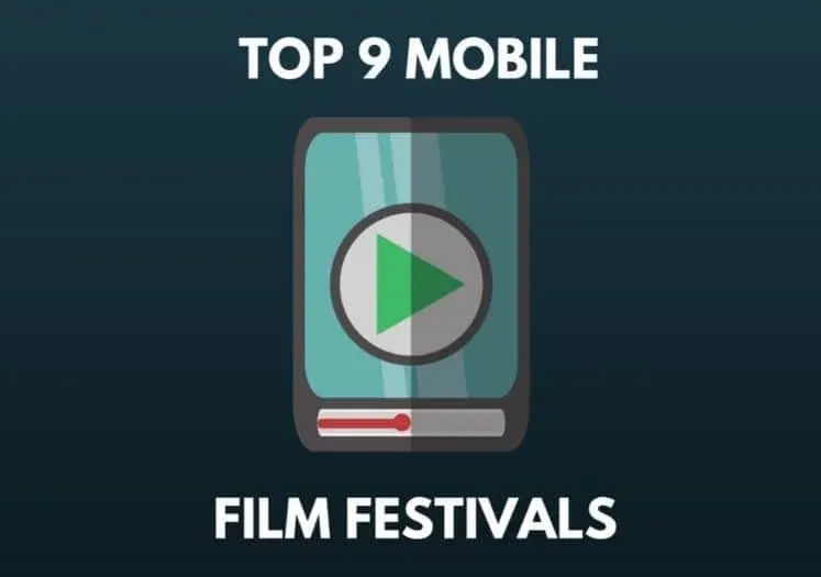 Top 9 Mobile Film Festivals