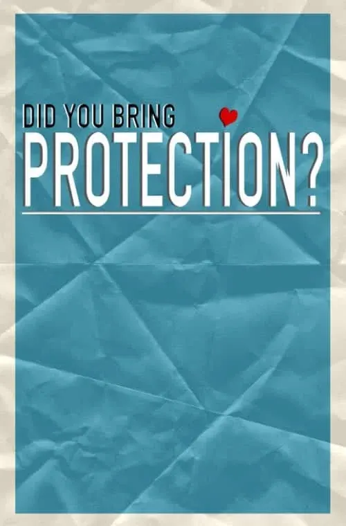 Did you Bring Protection