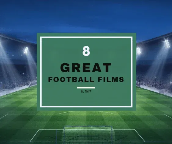 8 Great Football Films