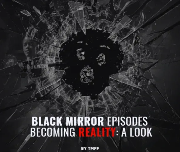 Black Mirror Episodes Becoming Reality: A Look