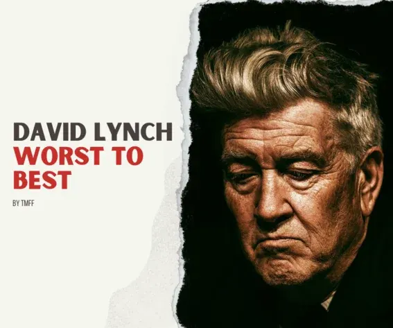 David Lynch - Worst to Best
