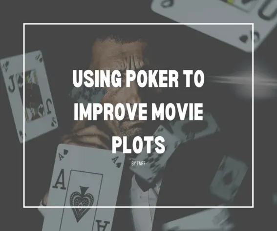 Using Poker to Improve Movie Plots