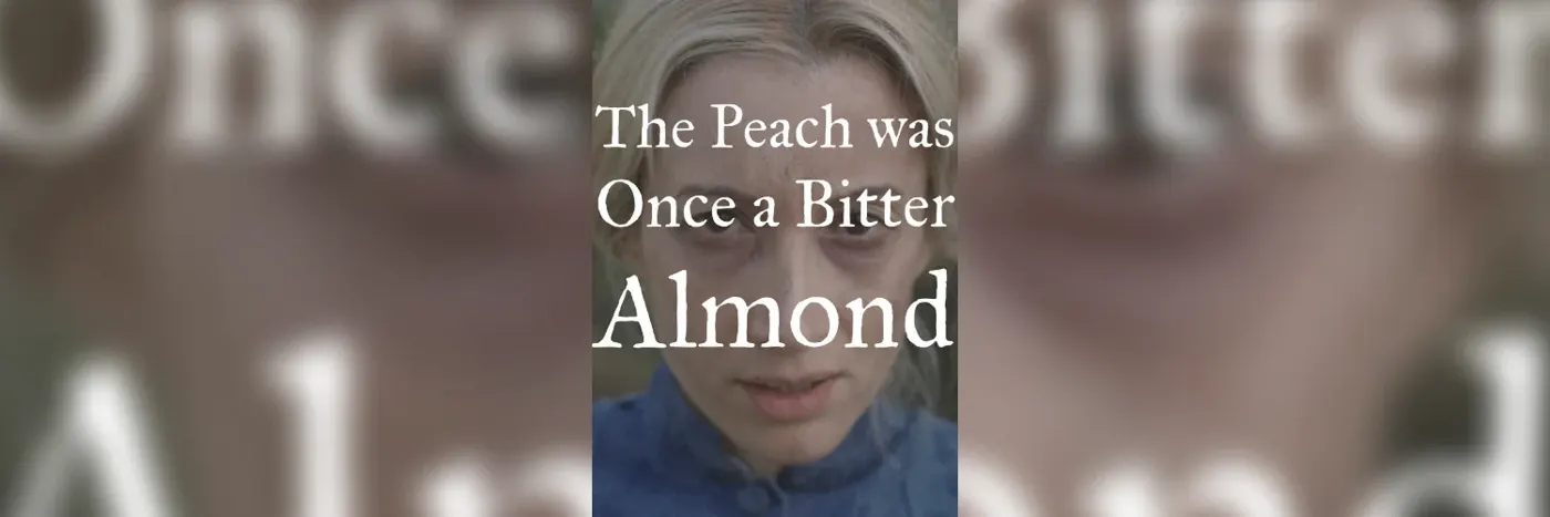The Peach was Once a Bitter Almond