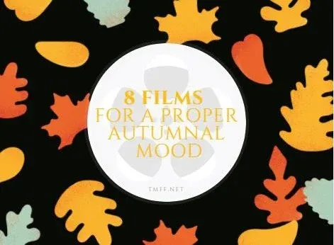 8 Films for a Proper Autumnal Mood