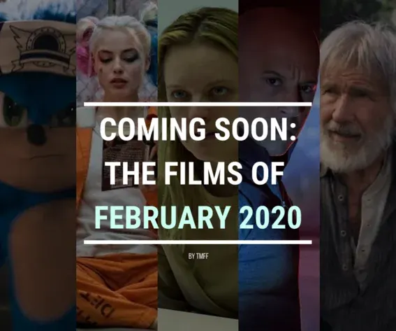 Coming Soon: The Films of February 2020