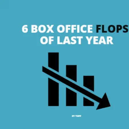 6 Box Office Flops of Last Year