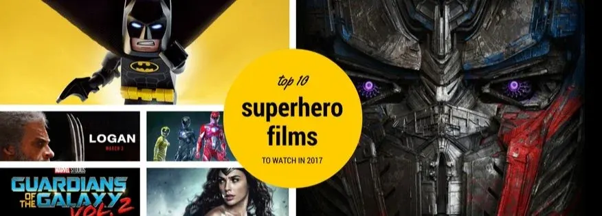 Top 10 Superhero Films to Watch in 2017