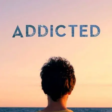 Addicted*