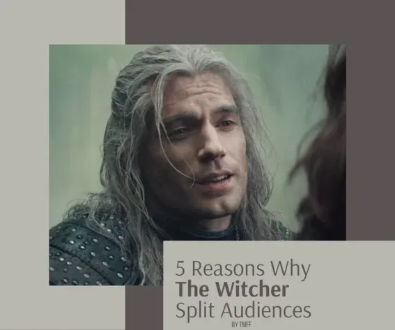 5 Reasons Why The Witcher Split Audiences