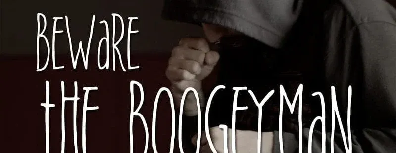 Beware The Boogeyman