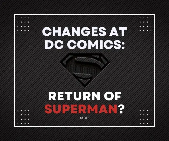 Changes at DC Comics: Return of Superman?