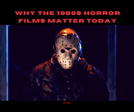 Why the 1980s Horror Films Matter Today