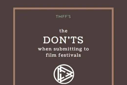 The don'ts when submitting to festivals