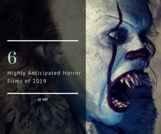 6 Highly Anticipated Horror Films of 2019
