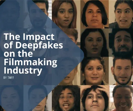 The Impact of Deepfakes on the Filmmaking Industry