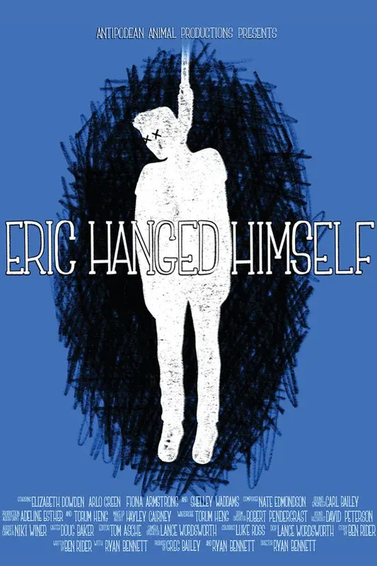 Eric Hanged Himself*