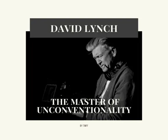 David Lynch - The Master of Unconventionality