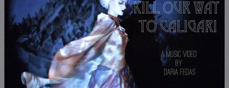 Kill Our Way To Caligari