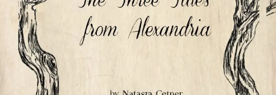 The Three Tales from Alexandria