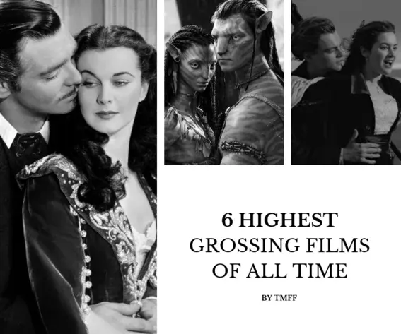 6 Highest Grossing Films of All Time