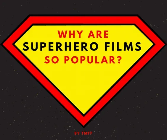 Why are Superhero Films so Popular?