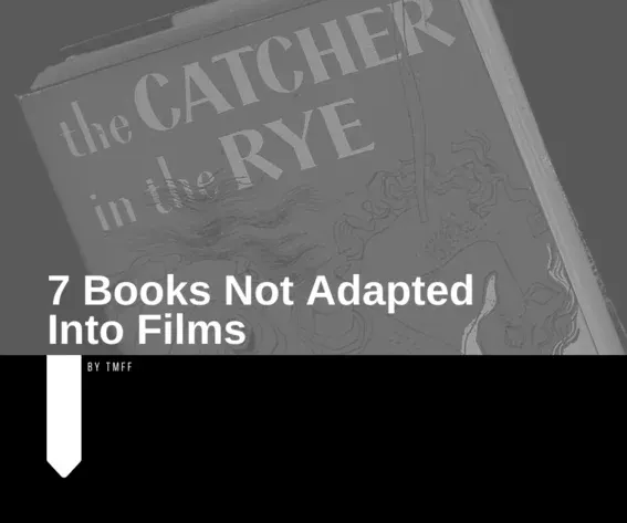 7 Books Not Adapted into Films