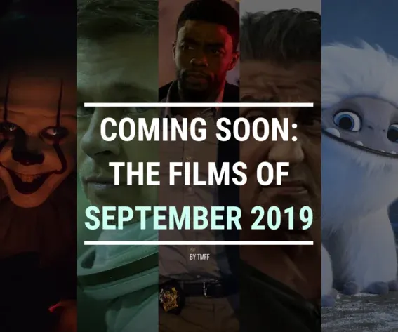 Coming Soon: The Films of September 2019