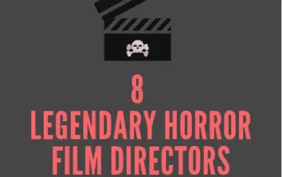 8 Legendary Horror Film Directors