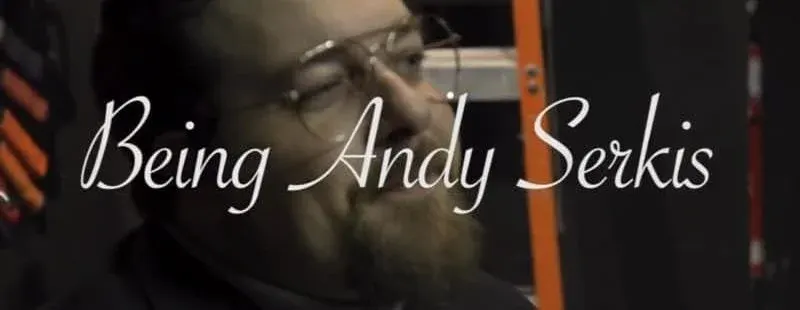 Being Andy Serkis