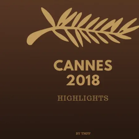 Cannes 2018 Highlights