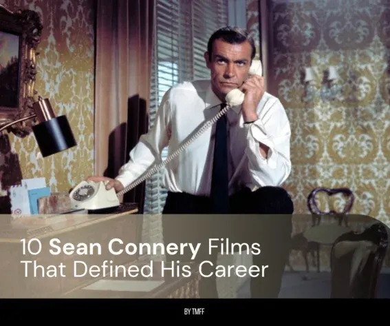 10 Sean Connery Films That Defined His Career