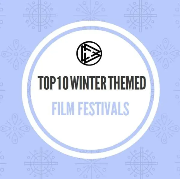 Top 10 Winter Themed Film Festivals