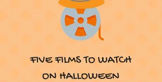 Five Films to Watch on Halloween