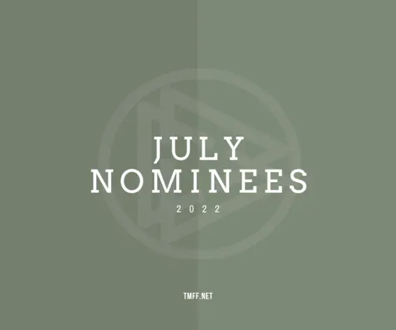 July 2022 Nominees Announced