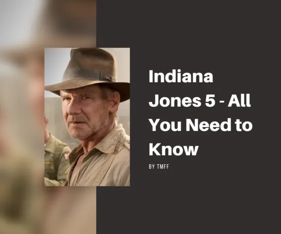 Indiana Jones 5 - All You Need to Know