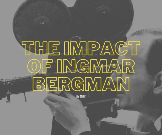 The Impact of Ingmar Bergman