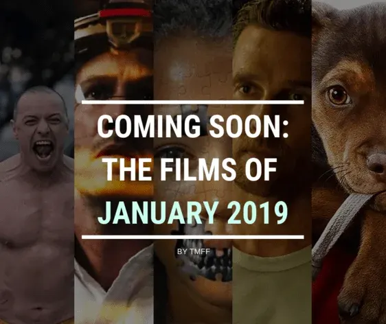 Coming Soon: The Films of January 2019
