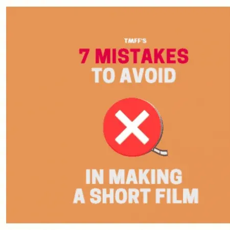 7 Mistakes to Avoid in Making a Short Film