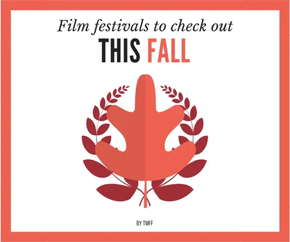 Film Festivals to Check Out this Fall