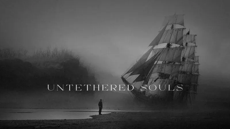 UNTETHERED SOULS
