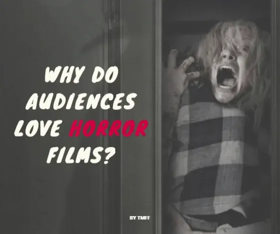 Why do audiences love horror films?