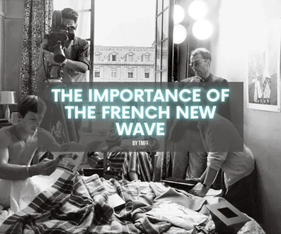 The Importance of the French New Wave
