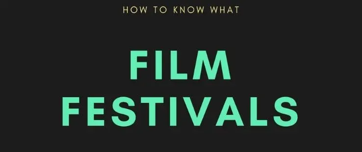 How To Know What Film Festivals Are Right For You