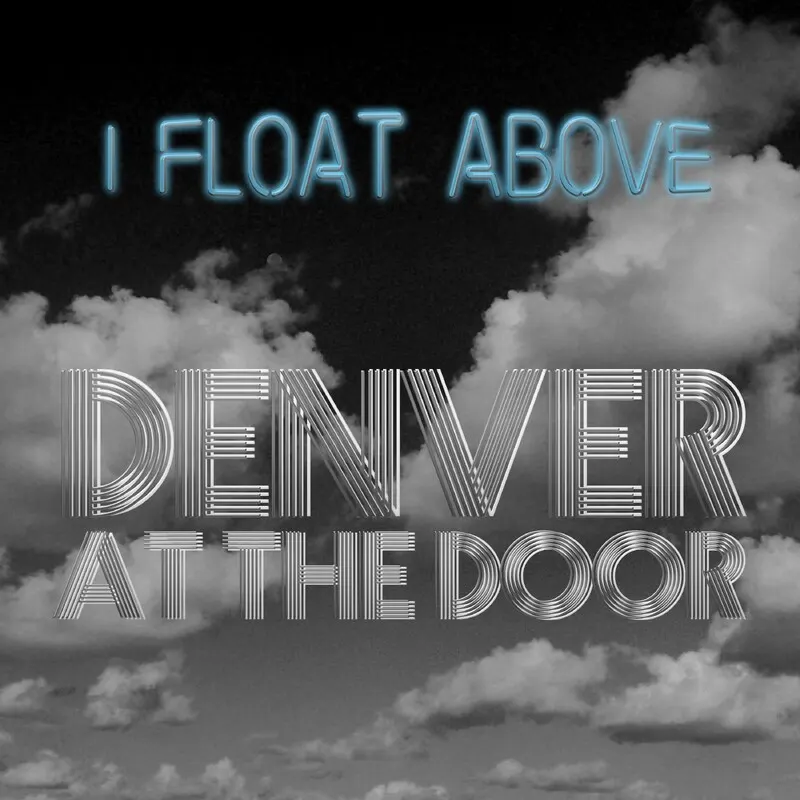 Denver at the Door: I Float Above