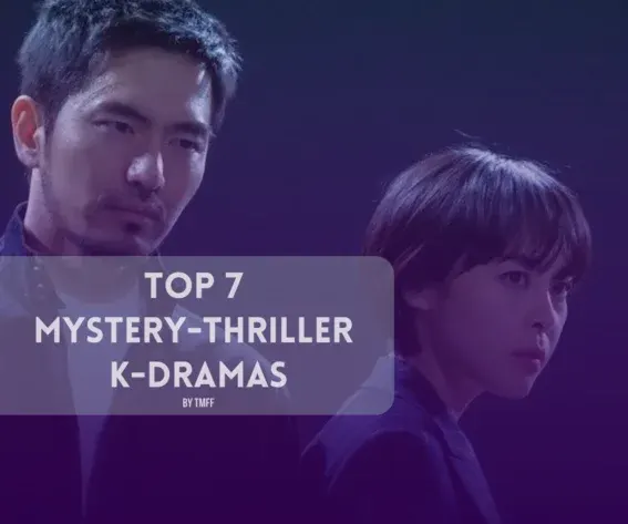 Top 7 Mystery-Thriller K-Dramas