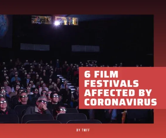 6 Film Festivals Affected By Coronavirus