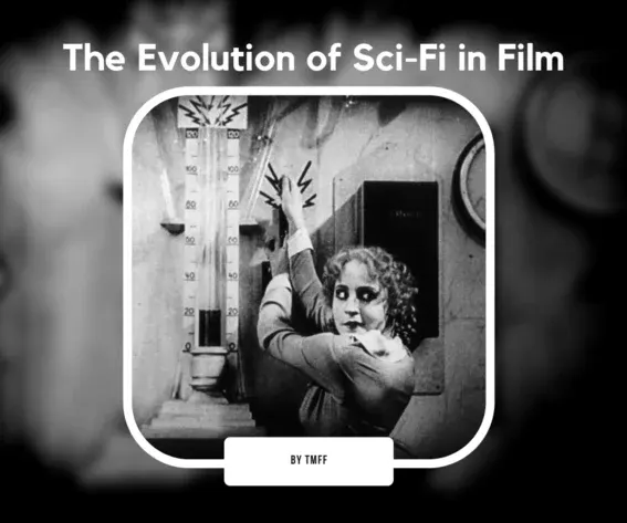 The Evolution of Sci-Fi in Film
